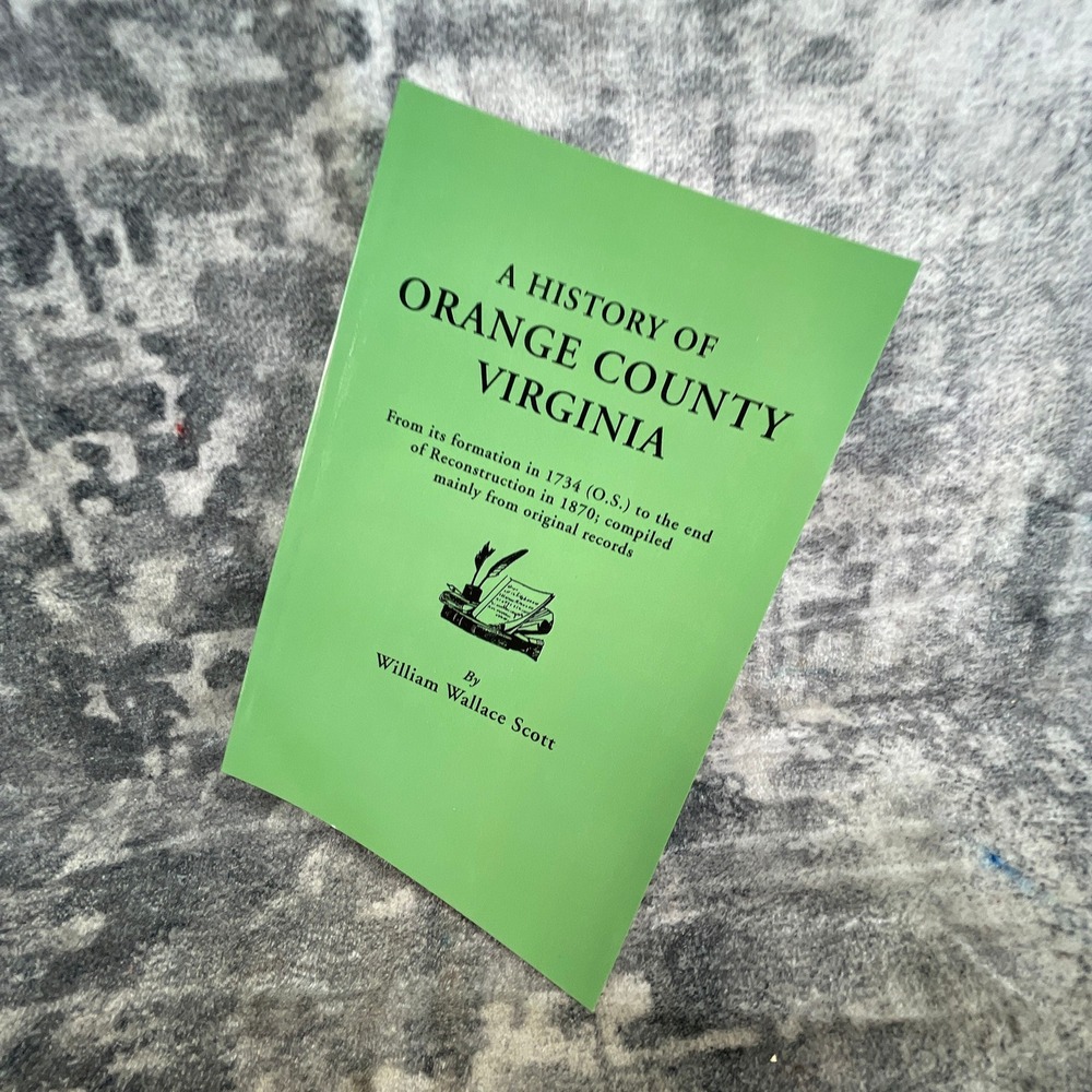 A History of Orange County Virginia William Wallace Scott Paperbackβ